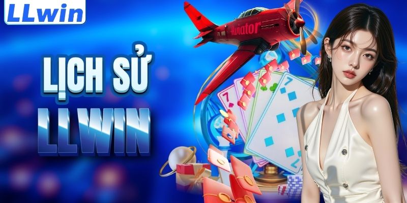 LLwin – Truy Cập Link Đăng Ký Mới Nhất 07/2026 > Nạp Đầu Tặng Thưởng 100% 10 Cột mốc lịch sử của nền tảng LLWIN